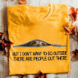 Sloth I Don't Want To Go Outside There Are People Out There Shirt Gift Ideas For Introverts