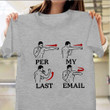 Per My Last Email Shirt Meme Funny As Per My Last Email Shirt Clothing Gift Ideas
