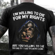Thin Blue Line I'm Willing To Die For My Rights Shirt Support Law Enforcement Skull Clothing