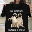 Pugs Make Me Happy Humans Make My Head Hurt Shirt Funny Pug Lovers Themed Gifts