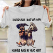 Dachshunds Make Me Happy Humans Make My Head Hurt Shirt Dog Lovers Weiner Dog Merchandise