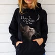 Cat I Love You To The Moon And Back Hoodie Great Quotes Cat Hoodie Gift For Boyfriend