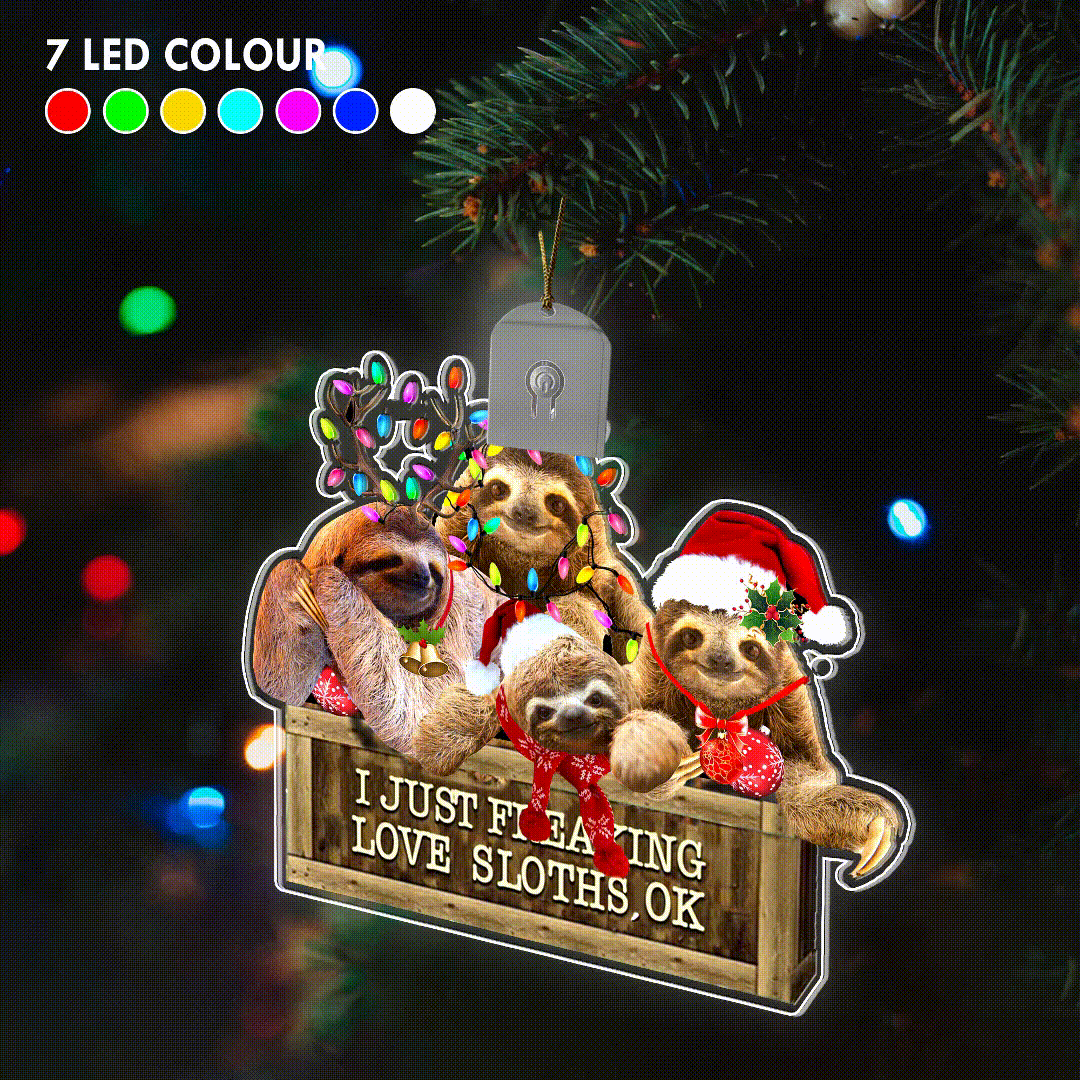 Sloth Led Christmas Ornament Light Up Christmas Tree Ornament I Just Freaking Love Sloths Ok