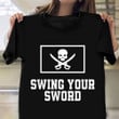 Mike Leach Swing Your Sword Shirt Mike Leach Quotes Shirt Leach Pirate Merch