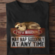 Sloth Papa Warning May Nap Suddenly At Any Time Shirt Funny Tee Shirt Sayings Funny Dad Gifts