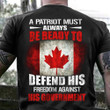 A Patriot Must Always Be Ready To Defend His Freedom Against His Government T-Shirt