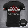Personalized Canada Fck Trudeau If You Like Trudeau Fck You Too Shirt Gifts For Canadian