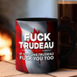 Fck Trudeau And Fck You Too Mug Canada Patriot Merch