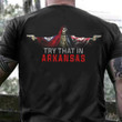 Try That In A Arkansas Shirt Arkansas And American Flag Skull Gun Lovers Clothing