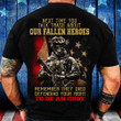 US Veterans Next Time You Talk Trash About Our Fallen Heroes Shirt Veteran Day Gift Ideas