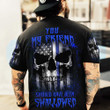 Skull Thin Blue Line Shirt You My Friend Should Have Been Swallowed T-Shirt Gifts For Police