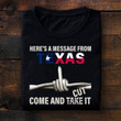 Here's A Message From Texas Shirt Come And Cut It T-Shirt Support Texas Merch