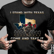 I Stand With Texas Shirt Come And Take It Razor Wire T-Shirt Texas Soldier Clothing