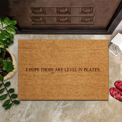 I Hope Those Are Level Iv Plates Doormat Front Door Mat Indoor Gift Ideas