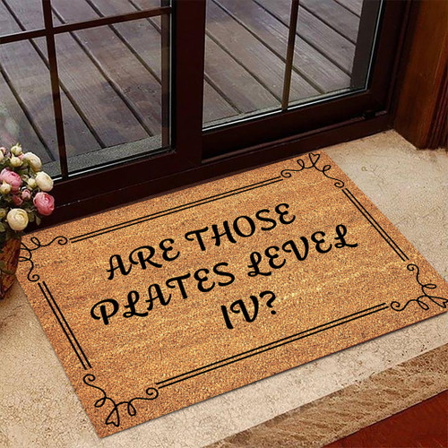 Are Those Level 4 Plates Doormat I Hope Those Are Level Iv Plates Doormat Best Gifts