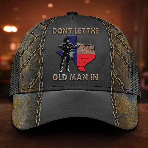 Texas Don't Let The Old Man In Hat I Stand With Texas Hat Gift For Texan