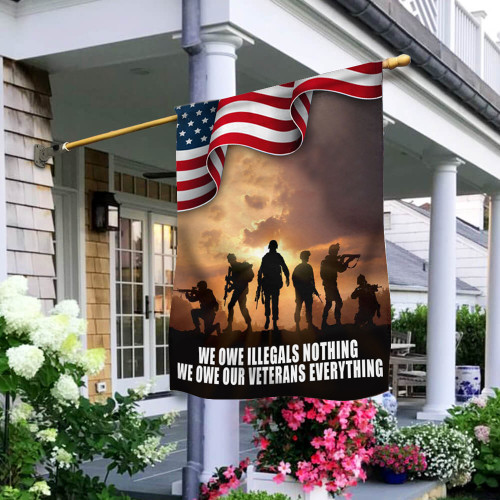 We Owe Illegals Nothing Our Veterans Everything Flag USA Veterans Day Ideas Patriotic Flag