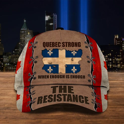 Quebec Strong When Enough Is Enough The Resistance Hat Canada Flag Hat