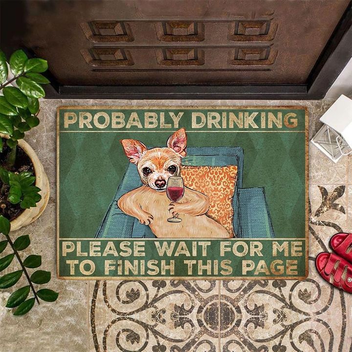 Chihuahua Probably Drinking Please Wait For Me Doormat Unique Fun Welcome Mat Front Door
