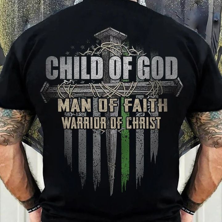 Green Line A Child Of God A Man Of Faith Shirt Graphic Christian Tee Faith Over Fear Clothing