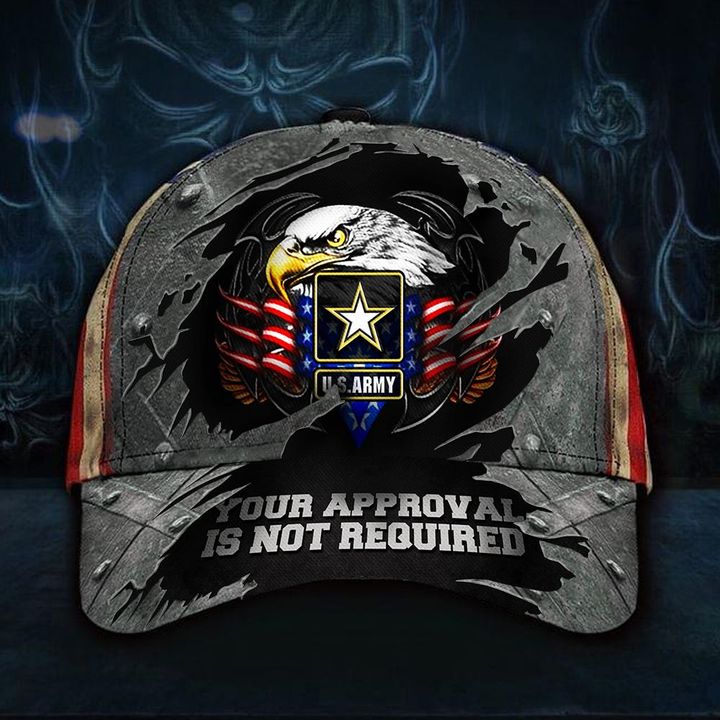 US Army Your Approval Is Not Required Hat American Flag Cap Unique Gifts For Army Soldiers
