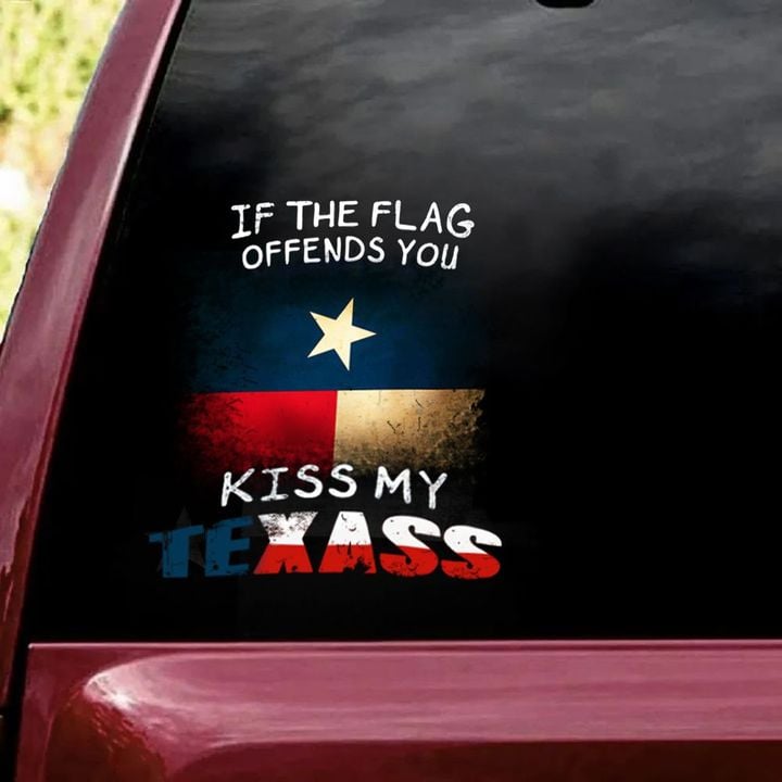 If The Flag Offends You Kiss My Texass Decal Funny Patriot Texas Flag Sticker Vinyl Car Decal