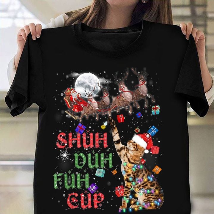 Cat Shuh Duh Fuh Cup Shirt Santa Claus T-Shirt Cute Christmas Gifts For Girlfriend