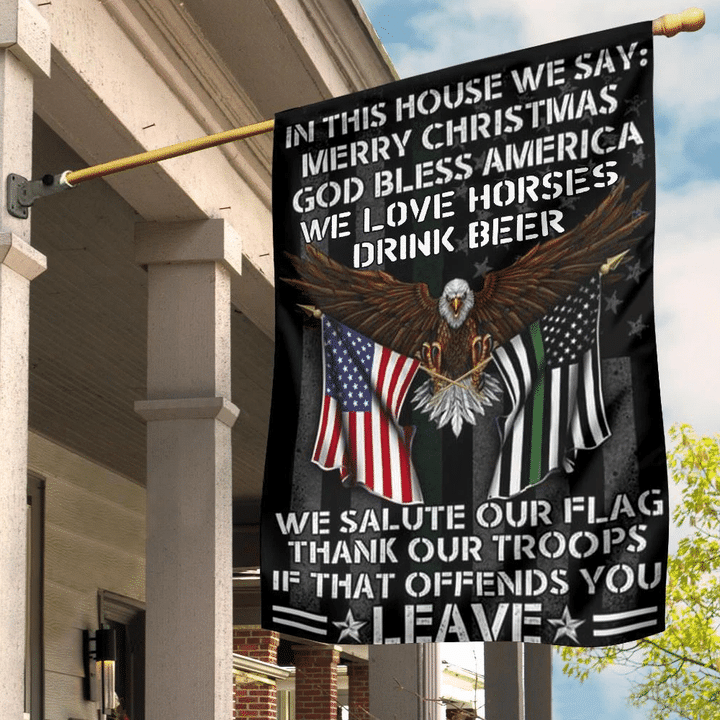 Eagle Thin Green Line USA Flag In This House We Love Horses Drink Beer Thank Our Troops Flag
