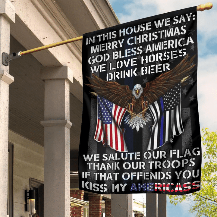 Eagle Thin Blue Line USA Flag In This House Drink Beer We Salute Our Flag Thank Our Troops