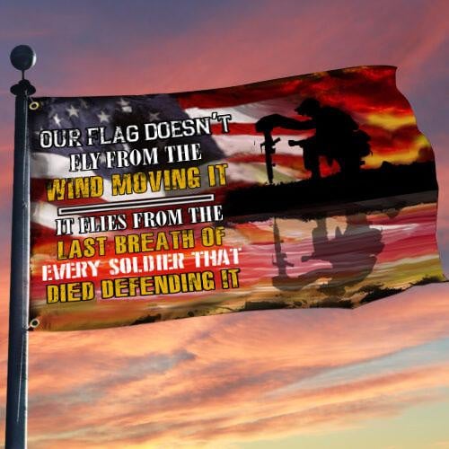 American Soldier Our Flag Doesn't Fly From The Wind Moving It Flag Memorial Day Decor