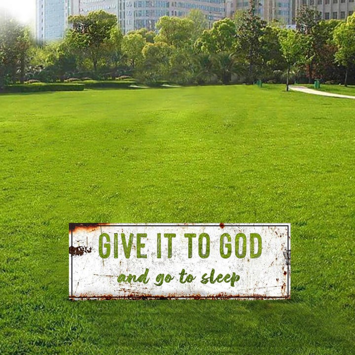 Give It To God And Go To Sleep Yard Sign Motivational Christian Yard Decorations