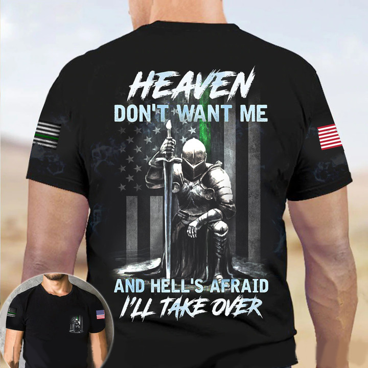 Thin Green Line Heaven Don't Want Me Hell's Afraid I'll Take Over Shirt Gifts For Military Men