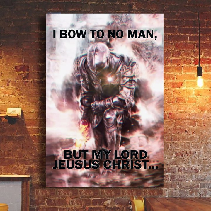 Warrior I Bow To No Man But My Lord Jesus Christ Poster Christian Faith House Wall Decoration