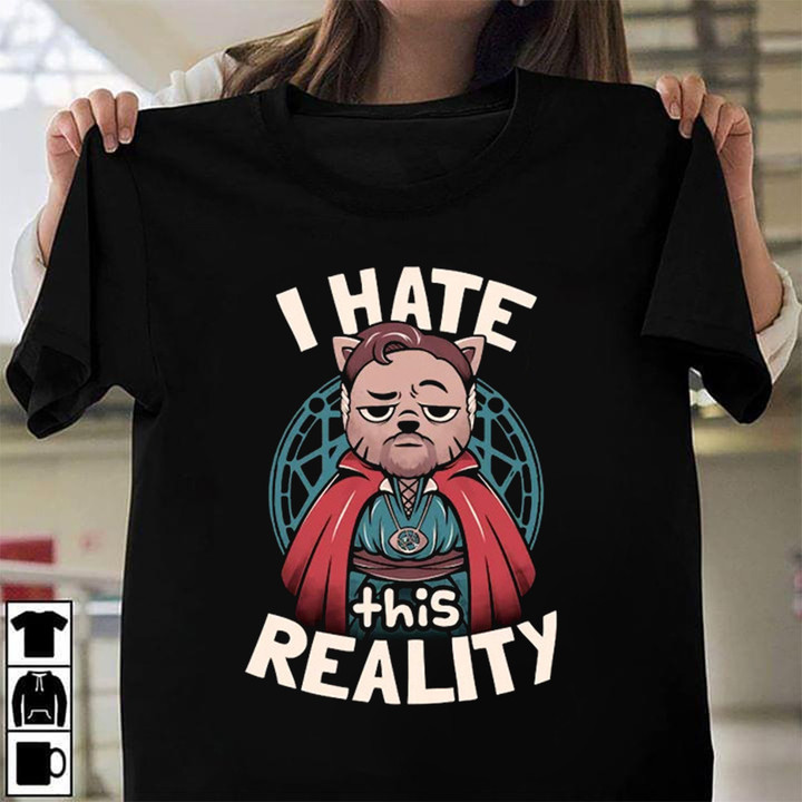 Grumpy Cat Dr Strange I Hate This Reality Shirt