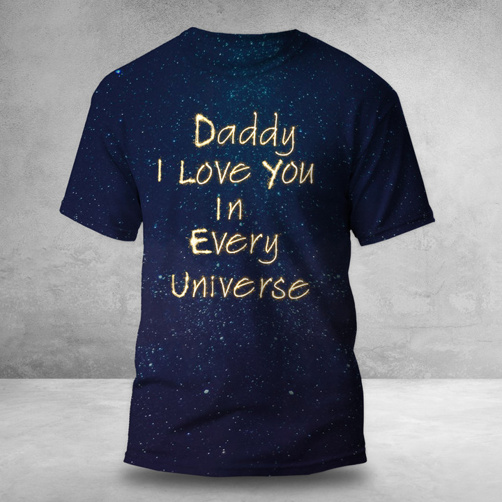 Daddy I Love You In Universe Shirt Unique Last Minute Father's Day Gifts 2022 Ideas