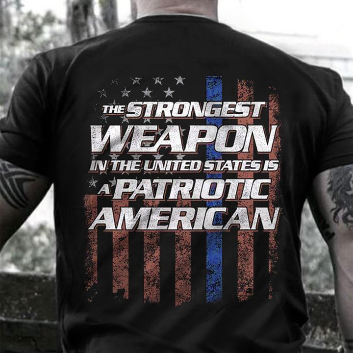 Thin Line Blue The Strongest Weapon In The US Is A Patriotic American Shirt Police Gift Ideas