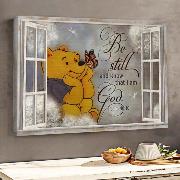 Pooh The Winnie Be Still And Know That I Am God Psalm 46:10 Canvas Cute Christian War Decor