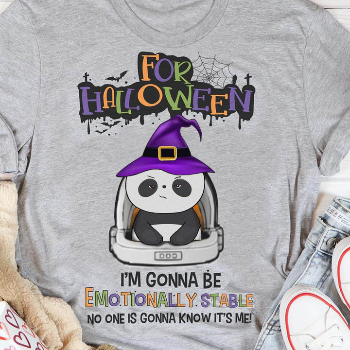 Panda For Halloween I'm Gonna Be Emotionally Stable Shirt Panda Lover Funny Halloween Gifts