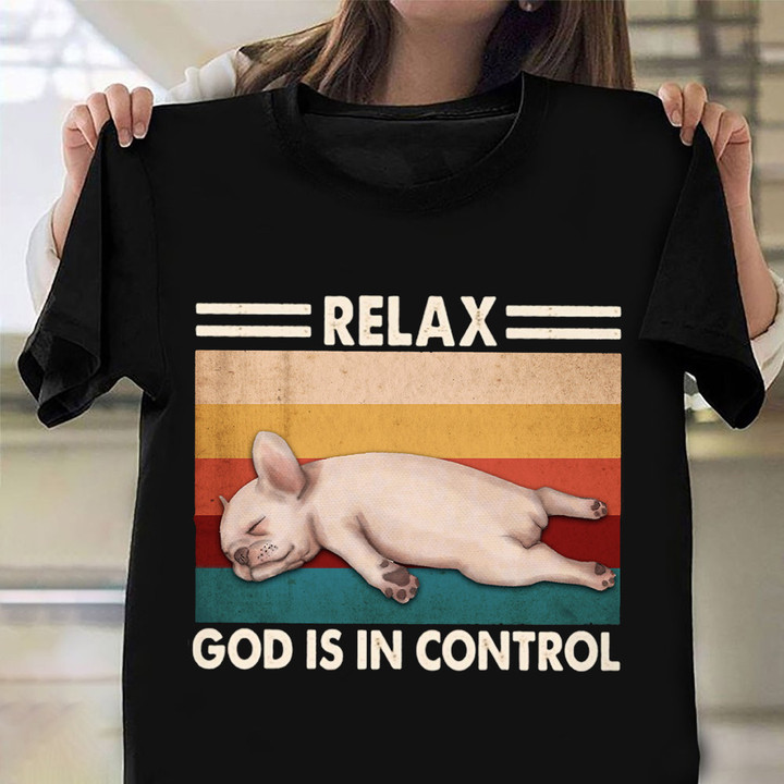 Pug Sleeping Relax God Is In Control T-Shirt Funny Pug Shirt Graphic Tee
