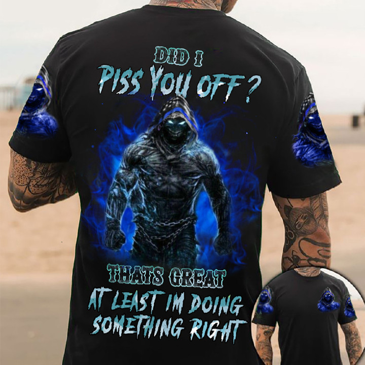 Blue Shirt Did I Piss You Off That's Great T-Shirt