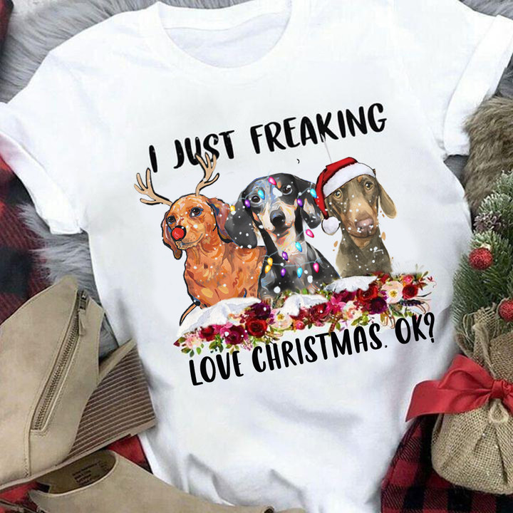 Dachshund I Just Freaking Love Christmas Ok Shirt 2022 Xmas Dachshund T-Shirt Dog Lovers Gift