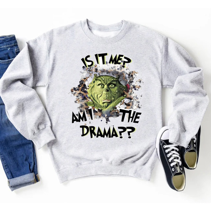Is It Me Am I The Drama Sweatshirt Funny Sarcastic Christmas Clothing Gifts For Movie Lovers