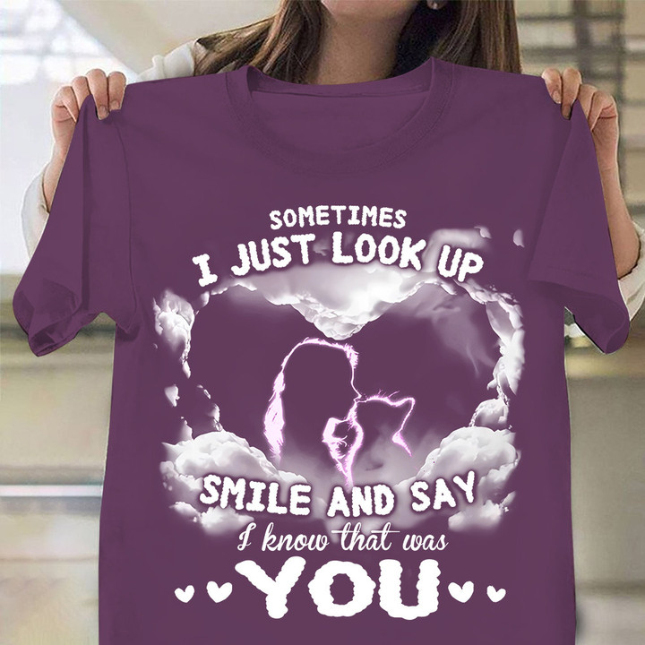 Cat I Just Look Up Smile And Say I Know That Was You Shirt Cat Lovers Memorial Gift Ideas