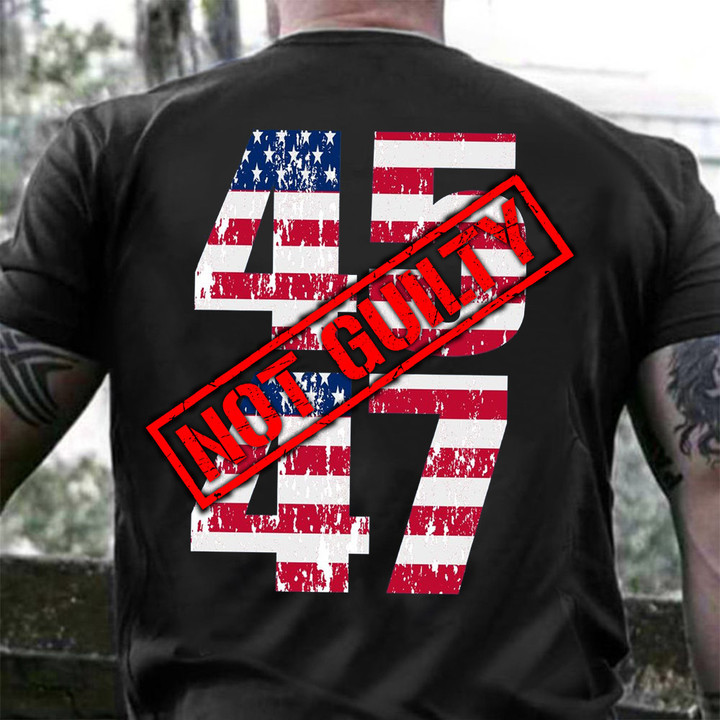 45 47 Not Guilty Trump Shirt Donald Trump 2024 Election Campaign Apparel Gifts For Patriots
