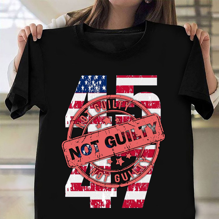 Trump Not Guilty T-Shirt 45 47 Trump Campaign Shirt 2024 Election Campaign Apparel