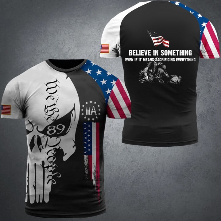 We The People Believe In Something Shirt Skull American Flag Veteran Apparel Gifts For Father
