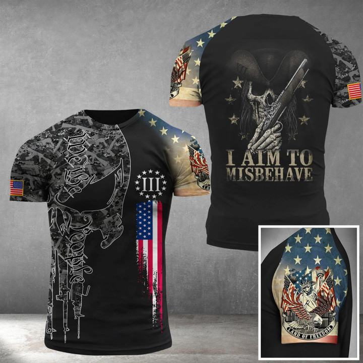 I Aim To Misbehave We The People Shirt Firearms Gun Skull Land Of Freedom Clothing Dad Gifts