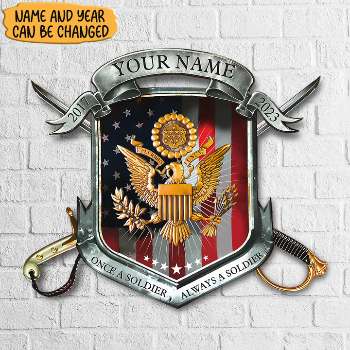 Personalized US Army Once A Soldier Always A Solder Metal Sign Proud Served US Army Gifts