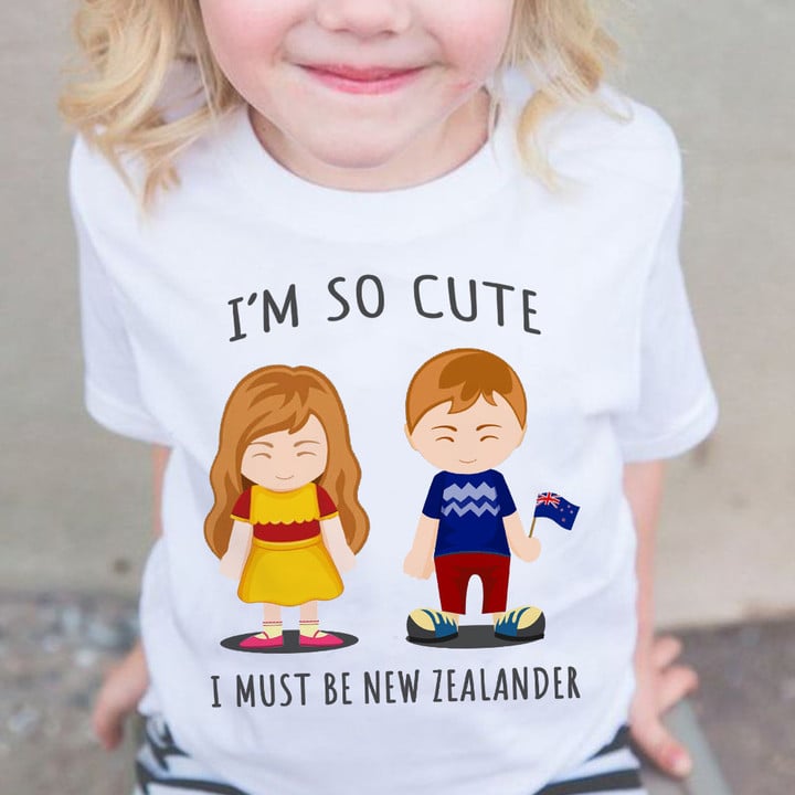 I'm So Cute I Must Be New Zealander Children Shirt Cute Design Clothing For Kids New Zealander