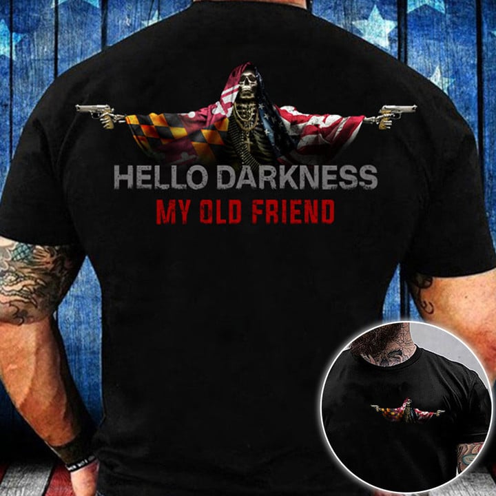 Maryland Hello Darkness My Old Friend Shirt Maryland Lover Skull Apparel Dads Fathers Day Gifts